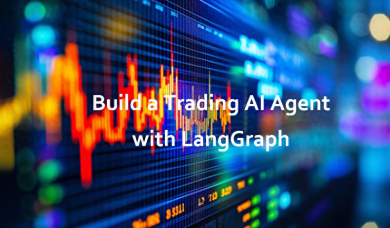自动化金融交易代理_炒股软件网络代理_LangGraph构建AI交易代理